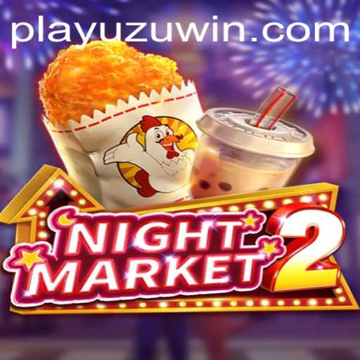 Exploring the Allure of NightMarket2 and How to Play at Playuzu