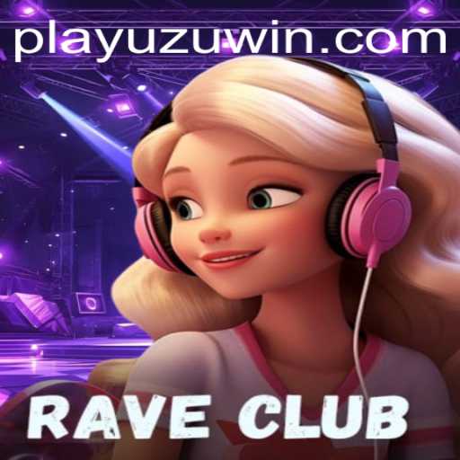 Exploring the Exciting World of RaveClub with PlayUZU