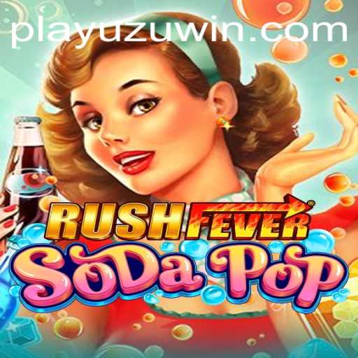 RushFeverSodaPop: Dive into the Exciting World of Sweet Adventures with PlayUZU